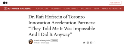 Dr. Rafi Hofstein of Toronto Innovation Acceleration Partners: “They Told Me It Was Impossible And I Did It Anyway”